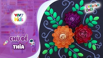 Sáng tạo hoa nhựa từ THÌA NHỰA | Dạy thủ công sáng tạo cho bé | SÁNG TẠO 102 - MÙA 2