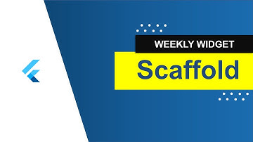 Scaffold || Flutter Weekly Widget