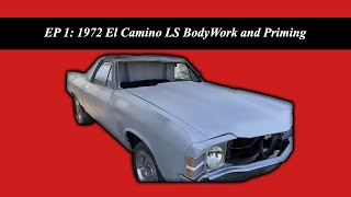 EP 1 1972 El Camino LS bodywork and priming