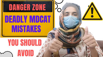 Danger Zone Deadly MDCAT Mistakes You Should and Avoid How to Overcome Them @AdmissionWaleUstad