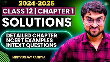 Solutions Chemistry Class 12 Boards | Complete Chapter in 1 Shot | CBSE Class 12 #boards2025