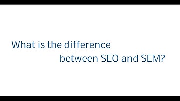 What Is the Difference Between SEO and SEM?
