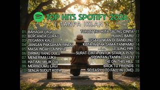  Album Top Hits Spotify 2026  Lagu Viral Indonesia  Bahagia Lagi  Piche Kota  Tanpa Iklan