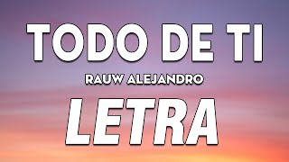 Rauw Alejandro - Todo de Ti 🔥 LETRA