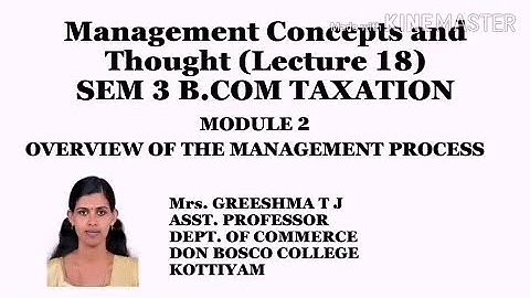 MANAGEMENT CONCEPTS AND THOUGHT (LECTURE 18)SEM 3 B.COM TAX - MODULE 2 THE MANAGEMENT PROCESS