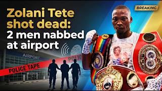 About Zolani Tete Murder: The Airport Arrest That Has Changed Everything