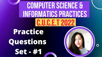 PRACTICE QUESTIONS SET - 1 | CUCET DOMAIN COMPUTER SCIENCE / INFORMATICS PRACTICES #anjaliluthra