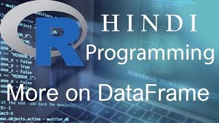 R Programming Tutorial   18  More on DataFrame ( हिन्दी)