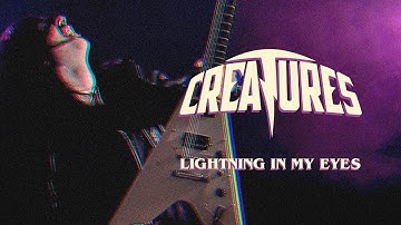 Creatures - Lightning in my Eyes (Official Music Video)