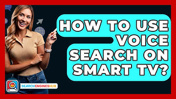 How To Use Voice Search On Smart TV? - SearchEnginesHub.com