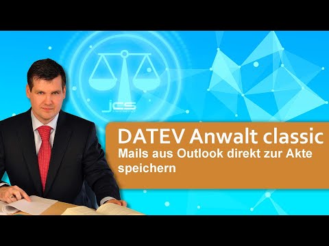 DATEV Anwalt classic und e-Mail - Mails aus Outlook direkt zur Akte speichern