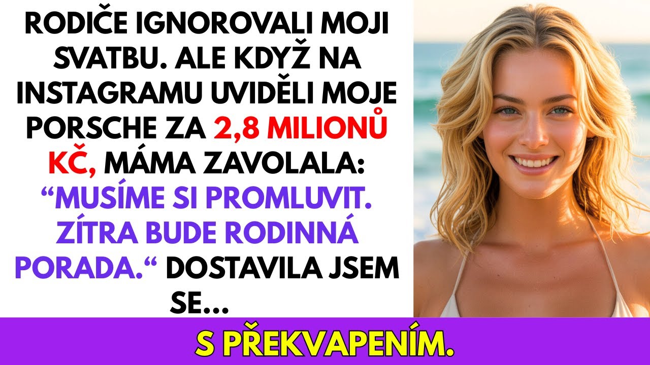 Rodiče Ignorovali Moji Svatbu, Ale Když Viděli Mé Porsche Za 3 Miliony Kč, Vzpomněli Si, Že Existuju