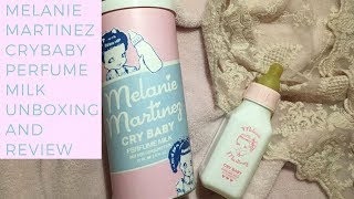 MELANIE MARTINEZ CRYBABY PERFUME MILK UNBOXING AND REVIEW