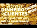 SOM PARA ATRAIR DINHEIRO E CLIENTES URGENTE E RAPIDAMENTE  Lei da Atração SORTE FORTUNA PROSPERIDADE