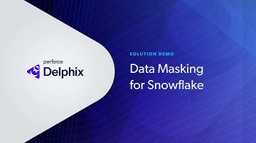 Static Data Masking for Snowflake Tutorial with Perforce Delphix
