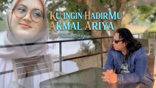 Download Lagu Akmal Ariya-Ku Ingin Hadir Mu