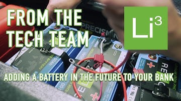 Lithium Battery Banks Explained | Adding A Battery In The Future To Your Bank