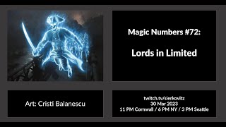 Magic Numbers #72: Lords in Limited (and other mixed-bag topics)