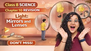Class 8 Science Chapter 10 | Light: Mirrors and Lenses | Quick Revision in 15 Minutes | NCERT