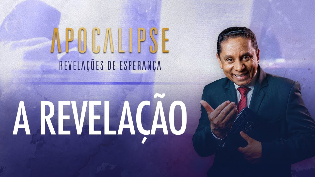 A revelação | Apocalipse - Revelações de Esperança com Pr. Luis Gonçalves