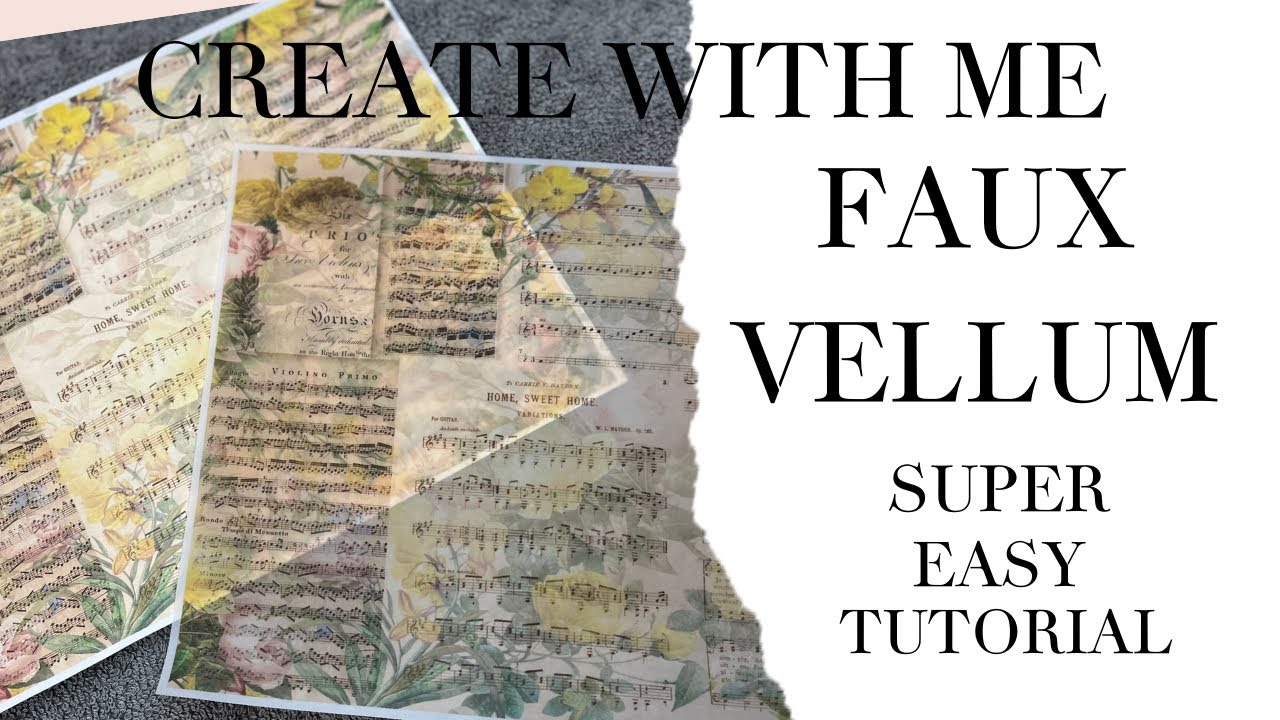 Create With Me - Making Faux/Fake Vellum - Super Quick and Easy Tutorial 