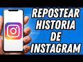 Como repostear historia de Instagram (TUTORIAL COMPLETO)