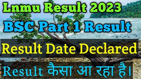 Lnmu Bsc part 1 result 2023 Date जारी।।Lnmu Bsc part 1 Result Declared