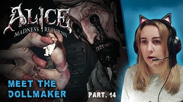 Alice Madness Returns [Part. 14]:  The Dollmaker