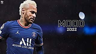 ▪︎Neymar Jr • February 2022 • Mood - 24kGoldn • Most Skills - Tricks & Goals • FHD