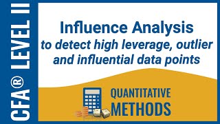 CFA® Level II Quantitative Methods - Influence Analysis (high leverage, outlier, influential points)