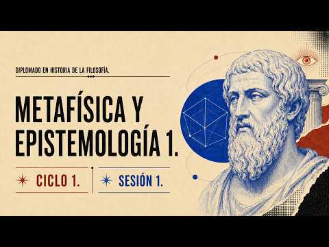 Course. Platonic Metaphysics and Epistemology. Session 1.