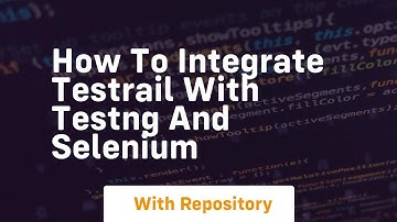 how to integrate testrail with testng and selenium