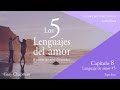 Los 5 lenguajes del amor de Gary Chapman cap. 8- por Andy Olivera audiolibro