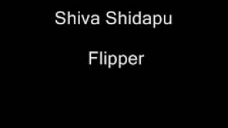 Shiva Shidapu - Flipper