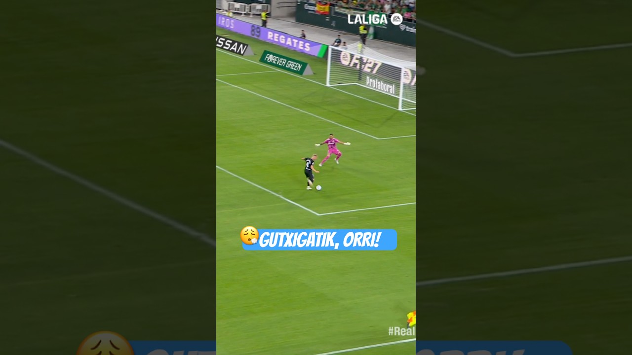 😮‍💨 Gutxigatik, Orri! #LALIGAHighlights