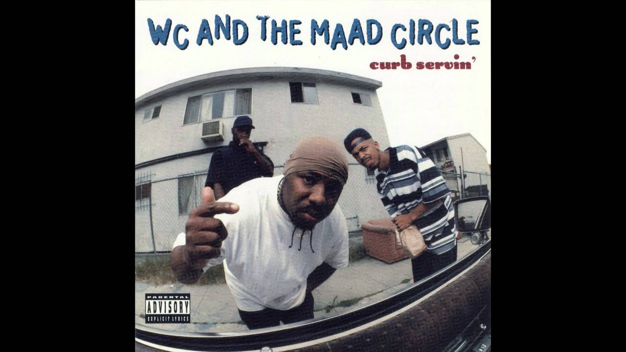 WC and the Maad Circle - Curb Servin' - YouTube WC and the Maad Circle - Curb Servin' - YouTube