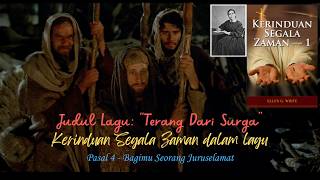 Lagu: 'Terang Dari Surga' (Kerinduan Segala Zaman Bab.4)