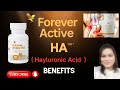 Forever Active HA benefits for Joint pain /Active HA for skine & eyes / Arthritis