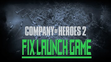 COMPANY OF HEROES. FIX GAME DOESN