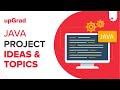Java Project Ideas & Topics | upGrad