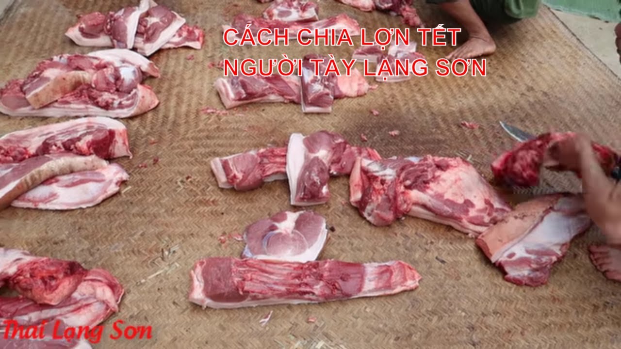 TÌM HIỂU CÁCH CHIA THỊT LỢN TẾT NGƯỜI TÀY LẠNG SƠN I Thai Lạng Sơn