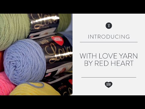 With Love Yarn by Red Heart 