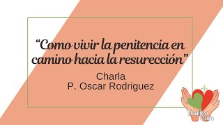 Charla con el Padre Oscar Rodríguez🙏🏻