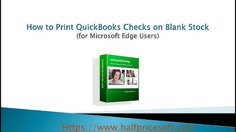 Print QuickBooks Checks on Blank Stock with Edge Browser