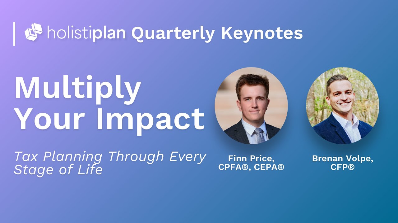 Tax Planning Through Every Stage of Life with Finn Price, CPFA®, CEPA® & Brenan Volpe, CFP®