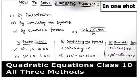 How to solve quadratic equations / Quadratic Equations Class 10 / All three method in a single video