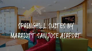 SpringHill Suites by Marriott San Jose Airport Review - San Jose , United States of America