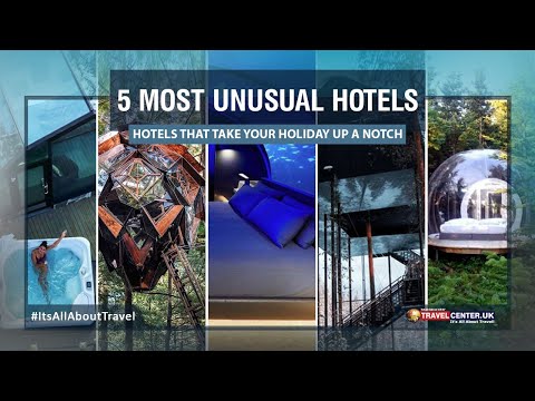 5 Most Unusual Hotels In The World | Travel Center UK