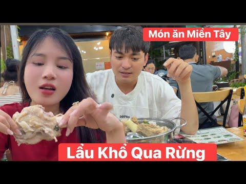 LẨU KHỔ QUA RỪNG cùng người đẹp Thanh Loan đón lễ tại Sài Gòn với những KHÚC XƯƠNG SIÊU TO 