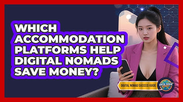 Which Accommodation Platforms Help Digital Nomads Save Money? - Digital Nomad Success Guide